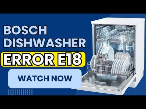 Fix Your Bosch Dishwasher E18 Error in Minutes