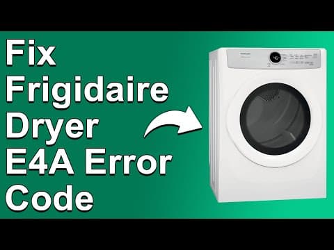 Frigidaire Dryer E4A Error Code (Troubleshoot Error E4A Easily! - The Common Causes And Solutions)