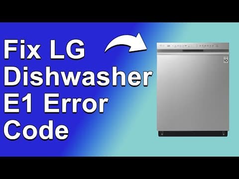 LG Dishwasher E1 Error Code (How To Fix E1 Error Code - Why It Happens And The Best Solutions)