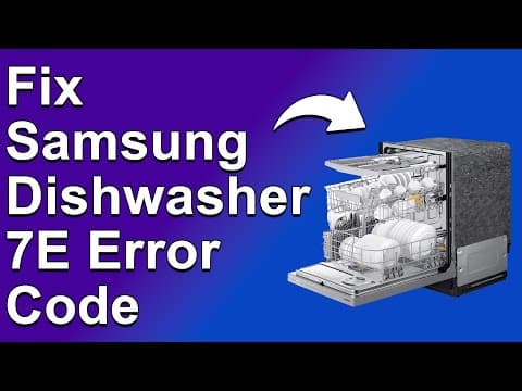 Samsung Dishwasher 7E Error Code (Understand Why It Happens And How To Resolve The Error)