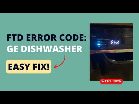FTD Error Code on Your GE Dishwasher: Troubleshooting Guide