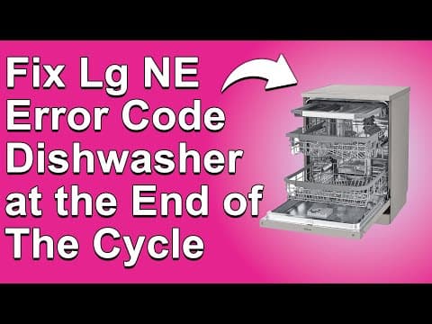 How To Fix The LG NE Error Code Dishwasher - Meaning, Causes, & Solutions  (Troubleshoot In Seconds)