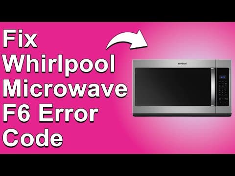 How To Fix The Whirlpool Microwave F6 Error Code - Meaning, Causes, & Solutions (Proven Fix!)