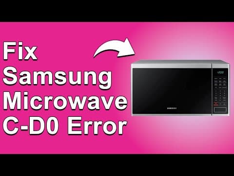 How To Fix The Samsung Microwave C-D0 Error Code - Meaning, Causes, & Solutions (Easy Troubleshoot)