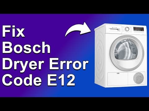 How To Fix Bosch Dryer Error Code E12 - Meaning, Causes, & Solutions (Expert Guide!)