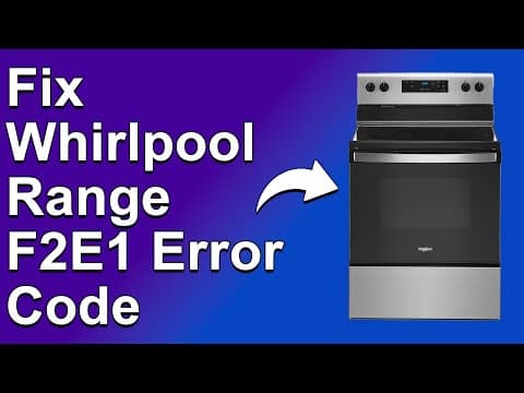 How To Fix The Whirlpool Range F2E1 Error Code - Meaning, Causes, & Solutions(Quick And Easy Method)
