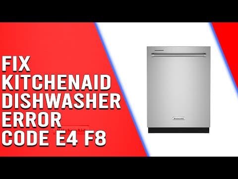 KitchenAid Dishwasher Error Code E4 F8: Causes and Solutions