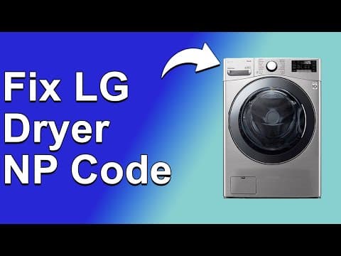How To Fix LG Dryer NP Code (Door Latch Error - What It Means, Causes, And Ways To Solve Error NP)