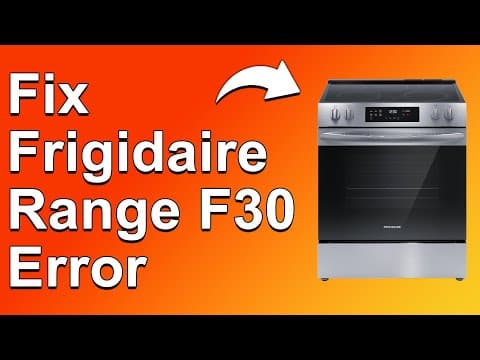 Frigidaire Range F30 Error (Why Error F30 Happens? How To Solve It Easily? - Detailed Guide!)