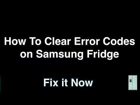 How To Clear Error Codes on Samsung Fridge - Fix it Now
