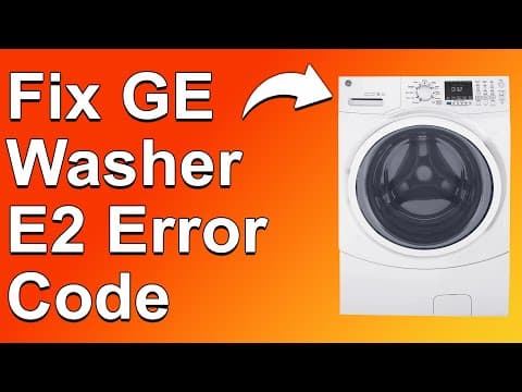 GE Washer E2 Error Code (How To Fix E2 Error Code - The Meaning, Causes And Simple Guide To Fix It)