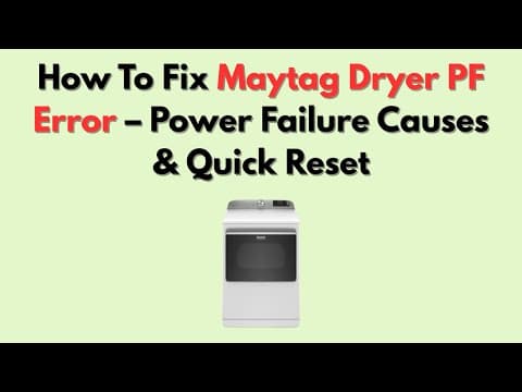 How To Fix Maytag Dryer PF Error – Power Failure Causes & Quick Reset