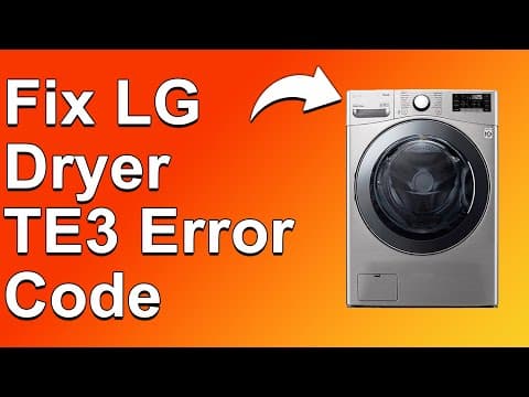 How To Fix LG Dryer TE3 Error Code (The Common Causes And Solutions To Error Code TE3)