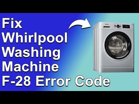 Whirlpool Washing Machine F28 Error Code (What Causes Error Code F28 And How To Fix It - Quick Fix!)