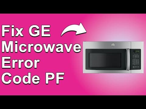 GE Microwave Error Code PF (Power Failure Error - Causes And A Simplified Guide On How To Fix It)