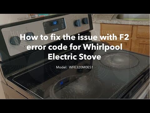 Household Appliance: fix the issue, F2 error code for Whirlpool electric stove, Model: WFE320M0ES1
