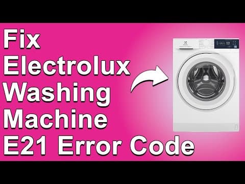 How To Fix Electrolux Washing Machine E21 Error Code - Meaning, Causes, & Solutions (Smooth Fix!)